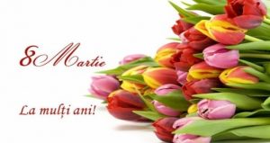 Mesaj de felicitare cu ocazia Zilei Internaţionale a femeii – 8 Martie!